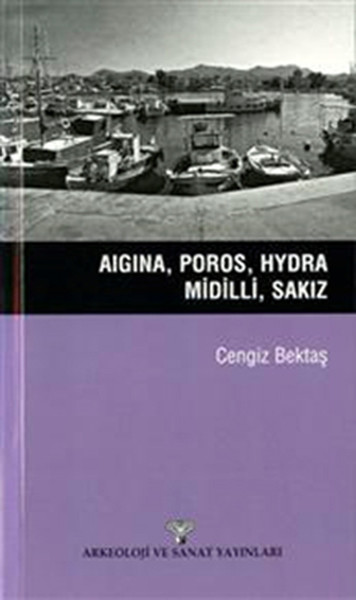 Aigina, Poros, Hydra, Midilli, Sakız Cengiz Bektaş