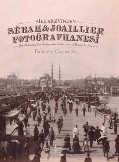 Aile Arşivinden Sebah & Joaillier Fotoğrafhanesi - The Sebah & Joaille