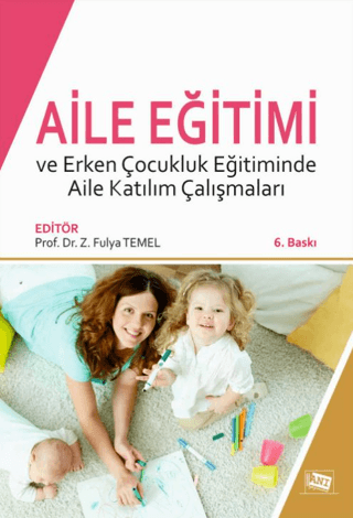 Aile Eğitimi ve Erken Çocukluk Eğitiminde Aile Katılım Çalışmaları Eli