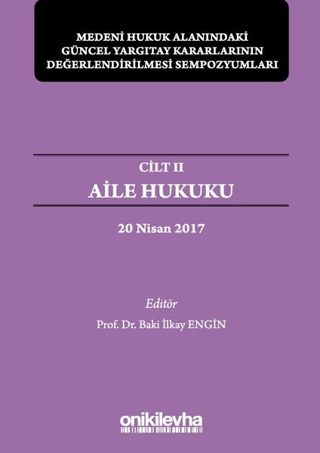 Aile Hukuku - Medeni Hukuk Alanındaki Güncel Yargıtay Kararlarının Değ