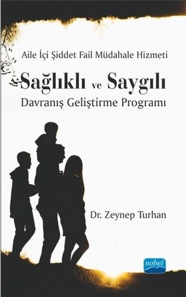 Aile İçi Şiddet Fail Müdahale Hizmeti: Sağlıklı ve Saygılı Davranış Ge