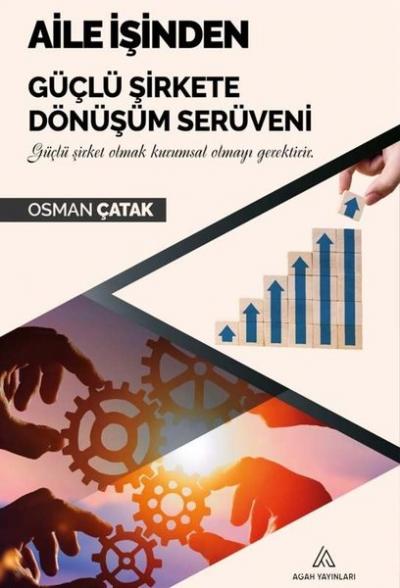 Aile İşinden Güçlü Şirkete Dönüşüm Serüveni Osman Çatak