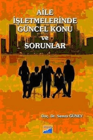 Aile İşletmelerinde Güncel Konu ve Sorunlar Semra Güney