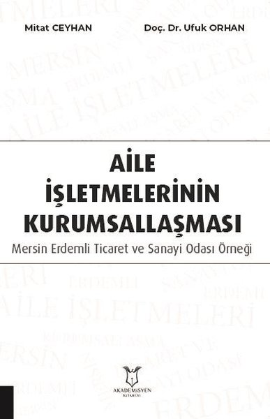 Aile İşletmelerinin Kurumsallaşması: Mersin Erdemli Ticaret ve Sanayi 