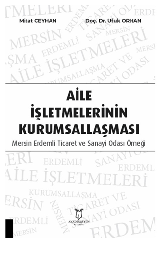 Aile İşletmelerinin Kurumsallaşması: Mersin Erdemli Ticaret ve Sanayi 