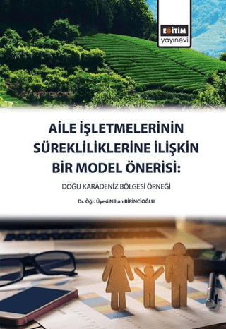 Aile İşletmelerinin Sürekliliklerine İlişkin Bir Model Önerisi Nihan B