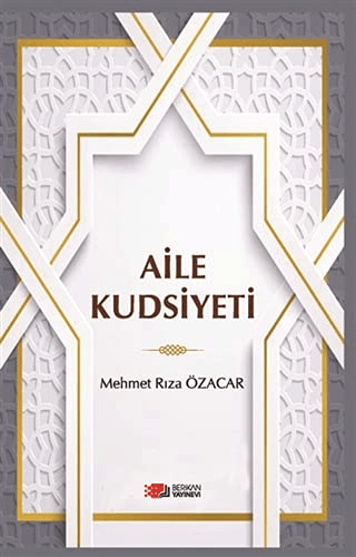 Aile Kudsiyeti Mehmet Rıza Özacar