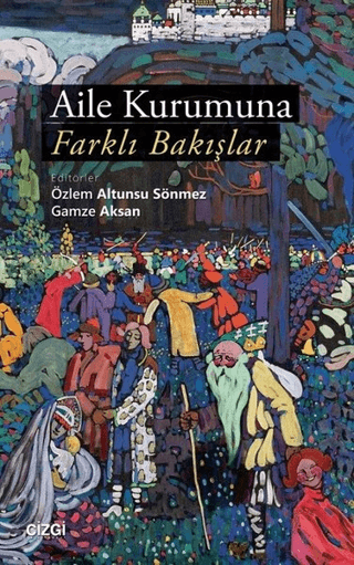 Aile Kurumuna Farklı Bakışlar Özlem Altunsu Sönmez