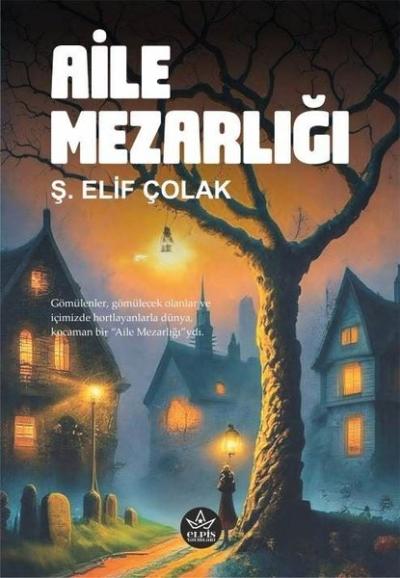 Aile Mezarlığı Ş. Elif Çolak