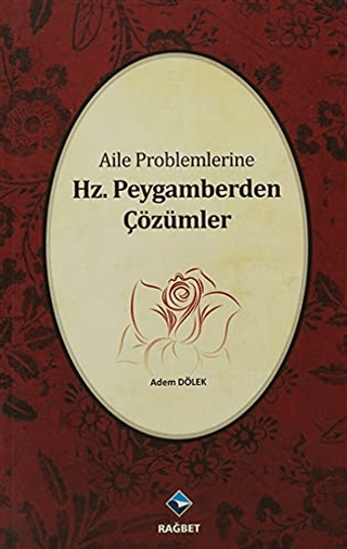 Aile Problemlerine Hz. Peygamberden Çözümler Adem Dölek