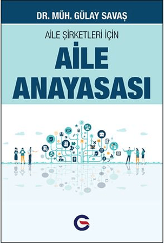 Aile Şirketleri İçin Aile Anayasası Gülay Savaş