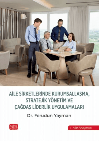 Aile Şirketlerinde Kurumsallaşma Stratejik Yönetim ve Çağdaş Liderlik 