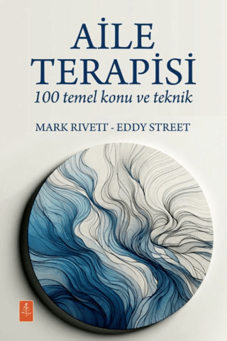 Aile Terapisi - 100 Temel Konu ve Teknik Eddy Street