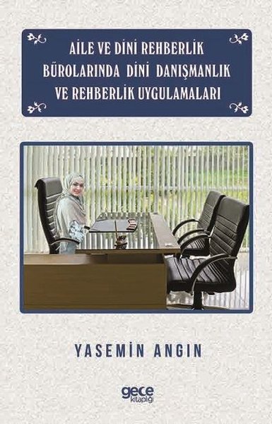 Aile ve Dini Rehberlik Bürolarında Dini Danışmanlık ve Rehberlik Uygul