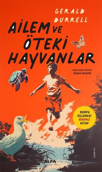 Ailem ve Öteki Hayvanlar - Korfu Üçlemesi Birinci Kitap Gerald Durrell