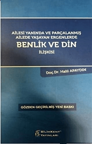 Ailesi Yanında ve Parçalanmış Ailede Yaşayan Ergenlerde Benlik ve Din 