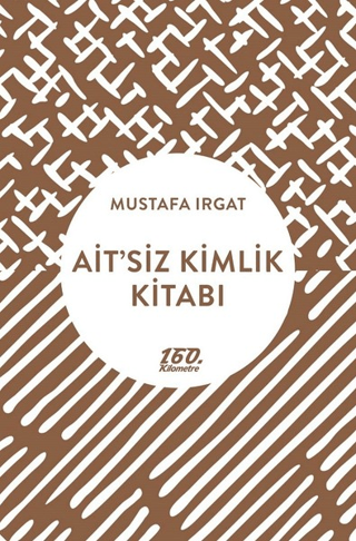 Ait'siz Kimlik Kitabı Mustafa Irgat