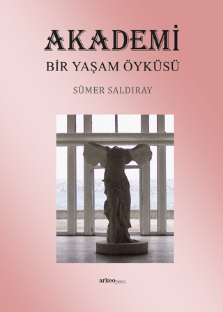 Akademi Bir Yaşam Öyküsü Sümer Saldıray