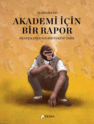 Akademi İçin Bir Rapor - Franz Kafka'nın Bir Öyküsünden Mahi Grand