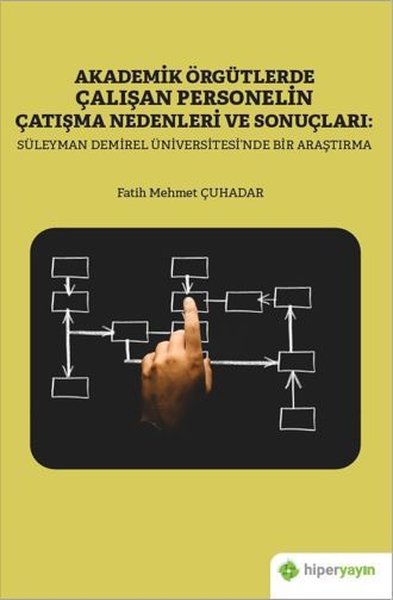 Akademik Örgütlerde Çalışan Personelin Çatışma Nedenleri ve Sonuçları: