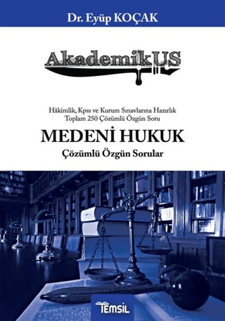 Akademikus Medeni Hukuk Çözümlü Özgün Sorular Eyüp Koçak