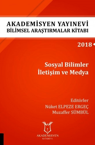 Akademisyen Yayınevi Araştırmalar Kitabı: Sosyal Bilimler İletişim ve 