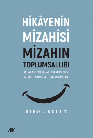 Akbaba Mizah Hikayeleri Antolojisi Üzerine Kuramsal Bir Çözümleme Biro