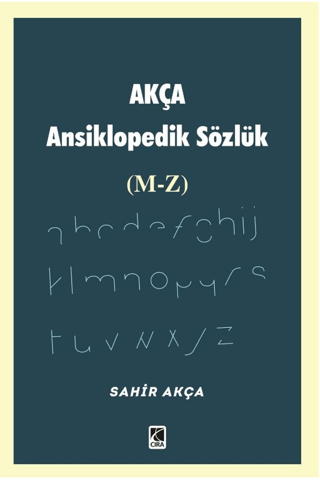 Akça Ansiklopedik Sözlük (M - Z) Sahir Akça