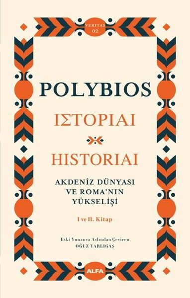 Akdeniz Dünyası ve Roma'nın Yükselişi - 1 ve 2.Kitap Polybios