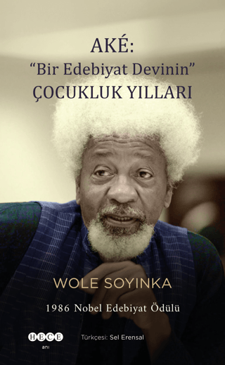 Ake - Bir Edebiyat Devinin Çocukluk Yılları Wole Soyinka