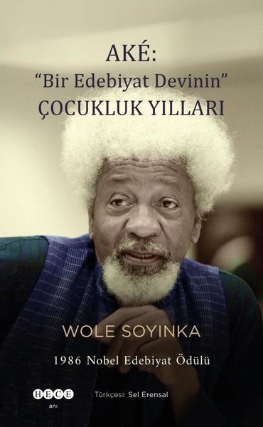 Ake - Bir Edebiyat Devinin Çocukluk Yılları Wole Soyinka