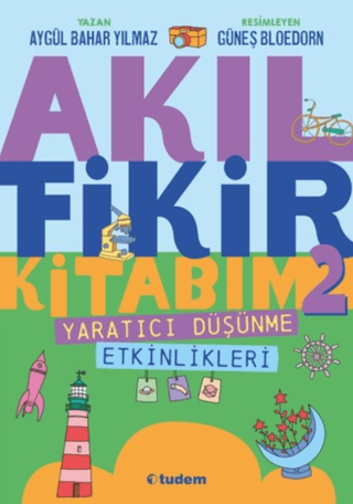 Akıl Fikir Kitabım 2 - Yaratıcı Düşünme Etkinlikleri Aygül Bahar Yılma