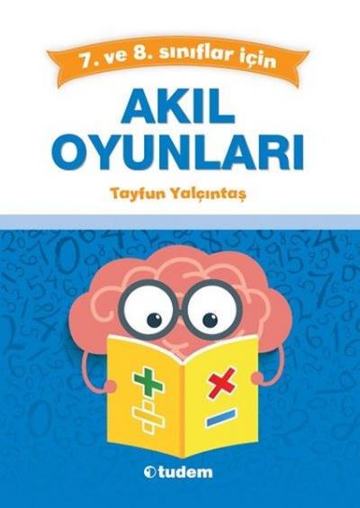 Akıl Oyunları 7. ve 8. Sınıflar İçin Tayfun Yalçıntaş