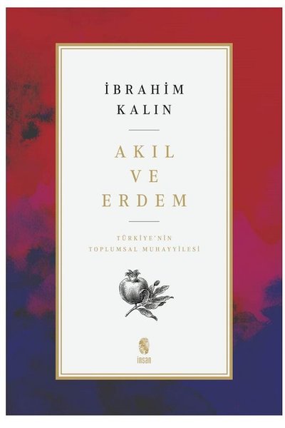 Akıl ve Erdem İbrahim Kalın