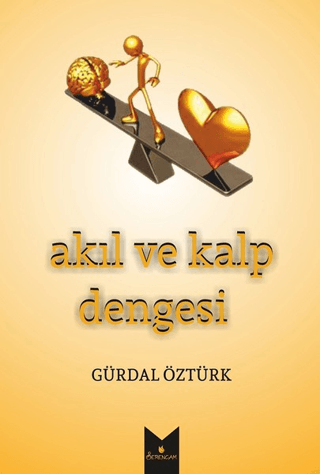 Akıl ve Kalp Dengesi Gürdal Öztürk