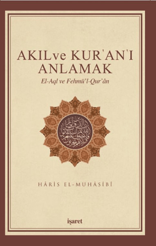 Akıl ve Kur'an'ı Anlamak Haris el-Muhasibi