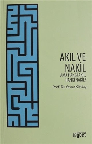 Akıl ve Nakil Yavuz Köktaş