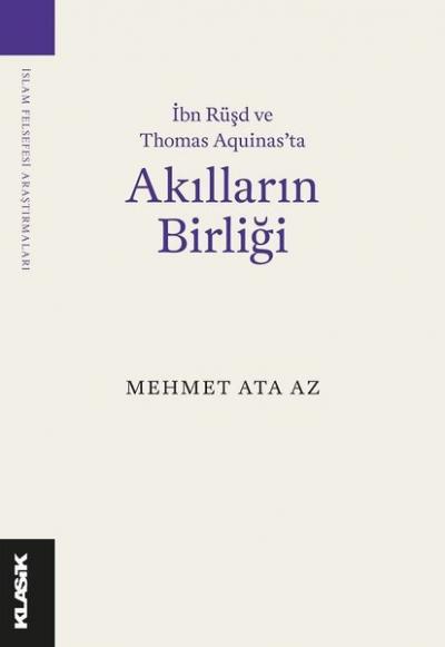 İbn Rüşd ve Thomas Aquinas'ta Akılların Birliği Mehmet Ata Az