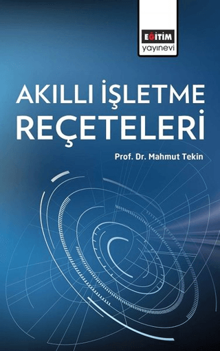 Akıllı İşletme Reçeteleri Mahmut Tekin