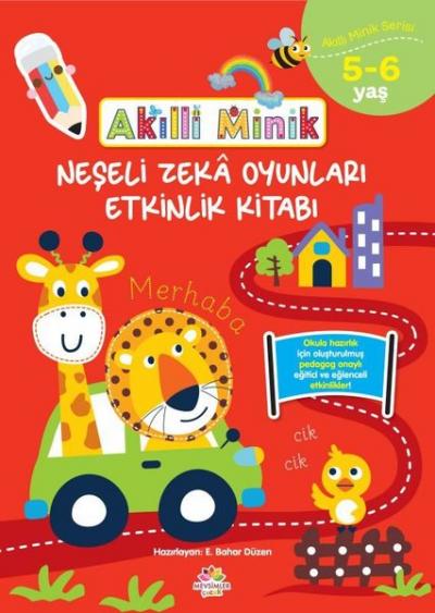 Akıllı Minik 5 - 6 Yaş ğlenceli Zeka Oyunları Etkinlik Kitabı Kolektif