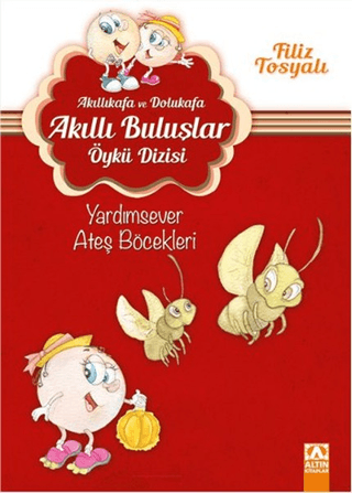 Akıllıkafa ve Dolukafa - Yardımsever Ateş Böcekleri Filiz Tosyalı