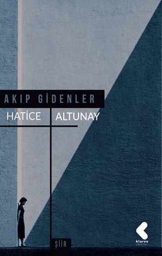 Akıp Gidenler Hatice Altunay