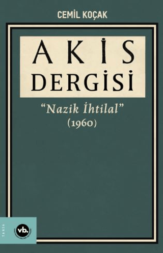 Akis Dergisi - Nazik İhtilal 1960 3. Cilt Cemil Koçak