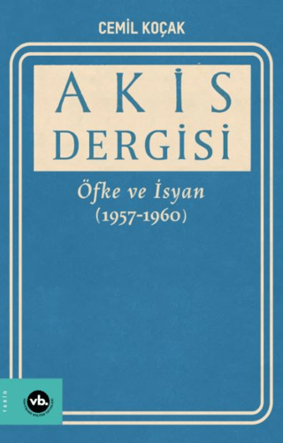 Akis Dergisi - Öfke ve İsyan 1957-1960 2. Cilt Cemil Koçak