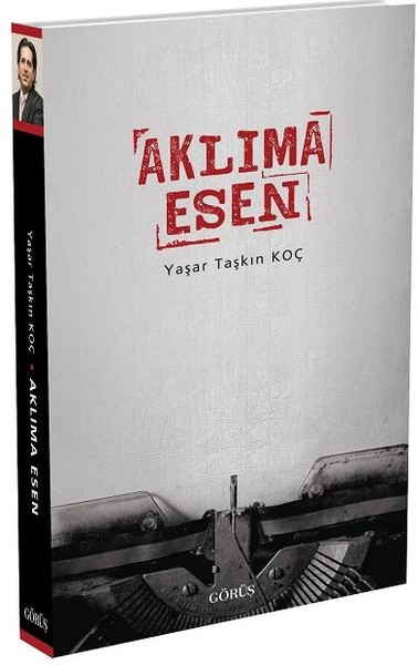 Aklıma Esen Yaşar Taşkın Koç