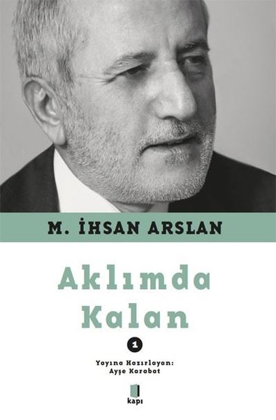 Aklımda Kalan 1 M. İhsan Arslan