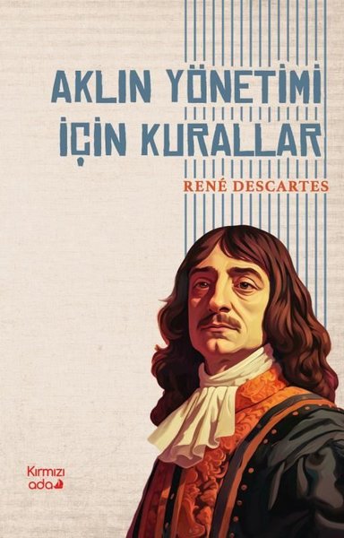 Aklın Yönetimi İçin Kurallar Rene Descartes