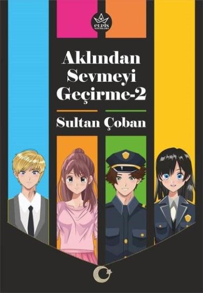 Aklından Sevmeyi Geçirme 2 Sultan Çoban