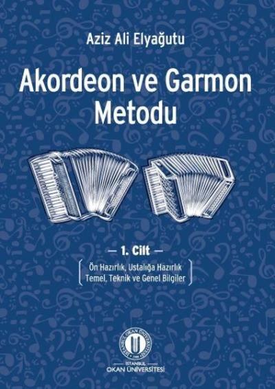 Akordeon ve Garmon Metodu 1. Cilt - Ön Hazırlık Ustalığa Hazırlık Teme