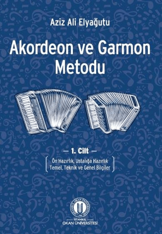 Akordeon ve Garmon Metodu 1. Cilt - Ön Hazırlık Ustalığa Hazırlık Teme